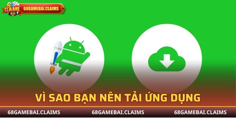 Vì sao bạn nên tải ứng dụng 68 game bài apk