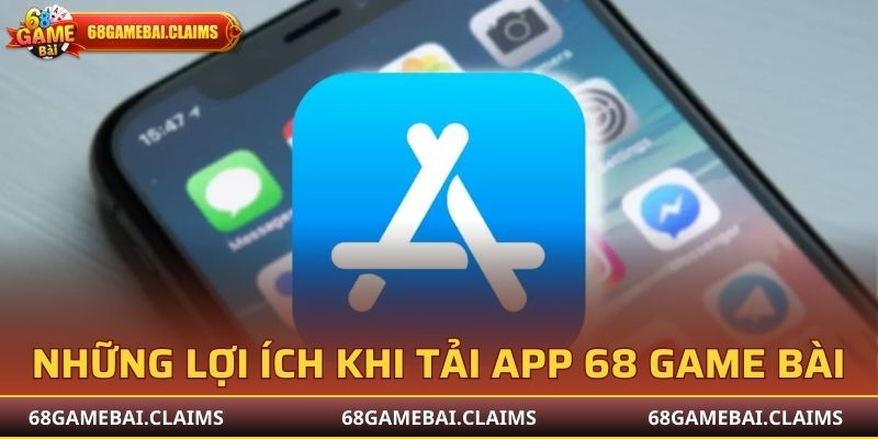 Những lợi ích khi tải app 68 game bài ios