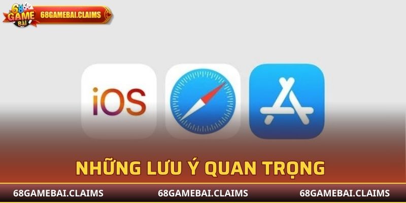 Những lưu ý quan trọng khi tải 68 game bài ios