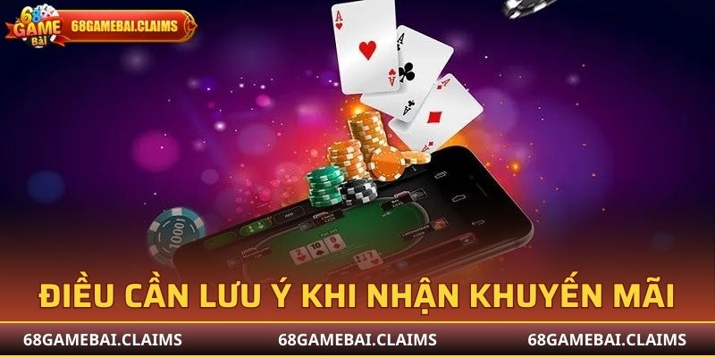 Các lưu ý khi nhận khuyến mãi 68 Game Bài