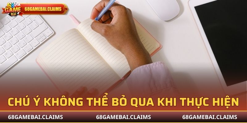 Chú ý không thể bỏ qua khi thực hiện