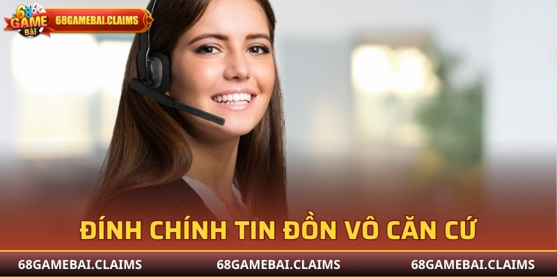 Đính chính tin đồn vô căn cứ