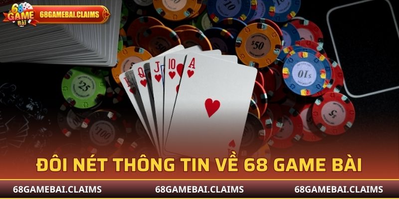 Đôi nét thông tin về cổng game 68 Game Bài web 