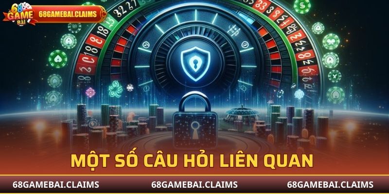 Một số câu hỏi liên quan đến Tool Hack 68 Game Bài