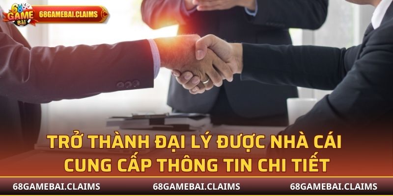 Trở thành đại lý được nhà cái cung cấp thông tin chi tiết